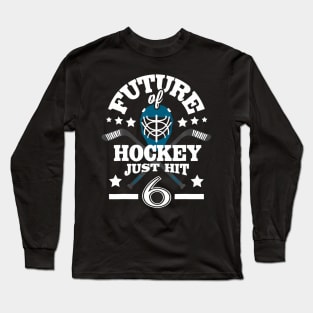 Hockey For Kids Mask Sticks 6Th Birthday Long Sleeve T-Shirt